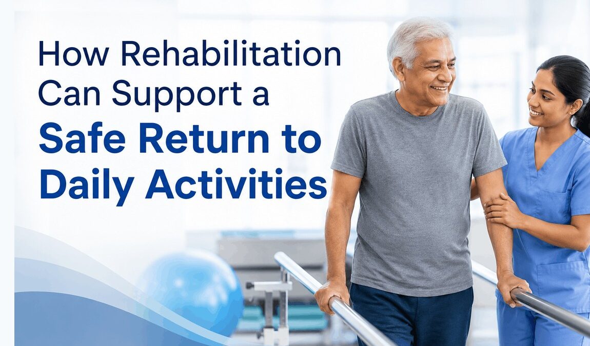 How Rehabilitation Can Support a Safe Return to Daily Activities
